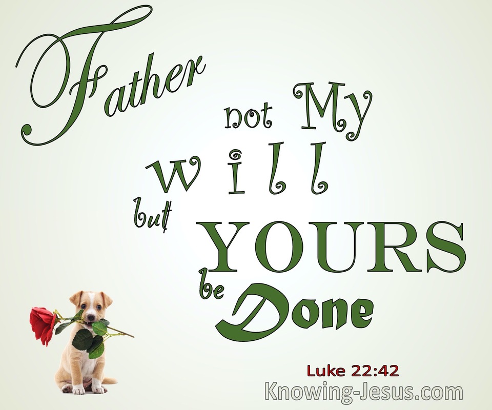 Luke 22:42 Not My Will But Yours (green)